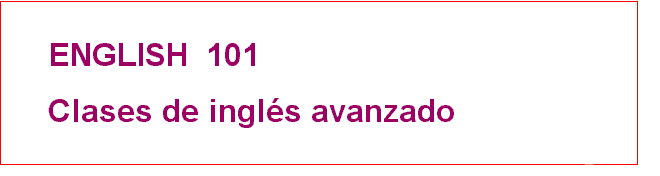 Advanced English classes designed for Spanish speakers who want to maintain or improve their English communication skills and use English in meetings and at international conferences. - Nuestras clases de ingl�s avanzado est�n dise�adas para personas que hablan espa�ol y quieren mantener o mejorar sus habilidades de comunicaci�n en ingl�s y entender y hablar en �ngl�s en juntas o en conferencias internacionales.